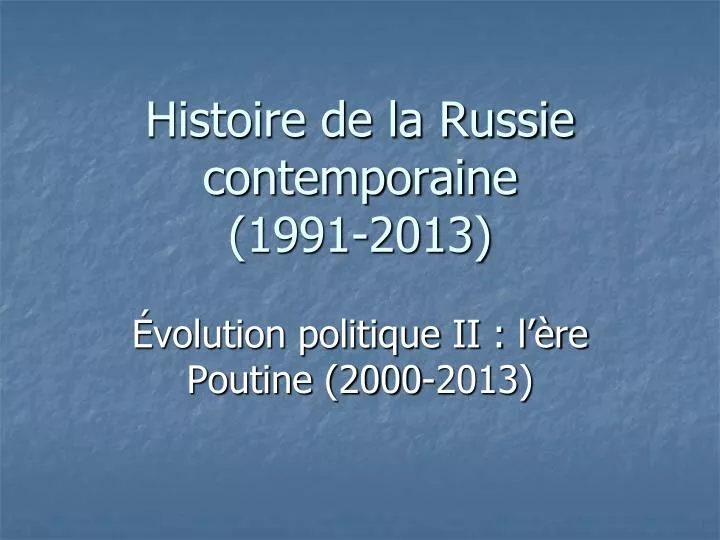 histoire de la russie contemporaine 1991 2013