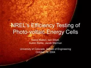NREL’s Efficiency Testing of Photo-voltaic Energy Cells