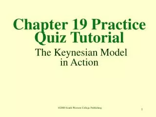 Chapter 19 Practice Quiz Tutorial The Keynesian Model in Action