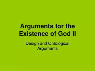 Arguments for the Existence of God II