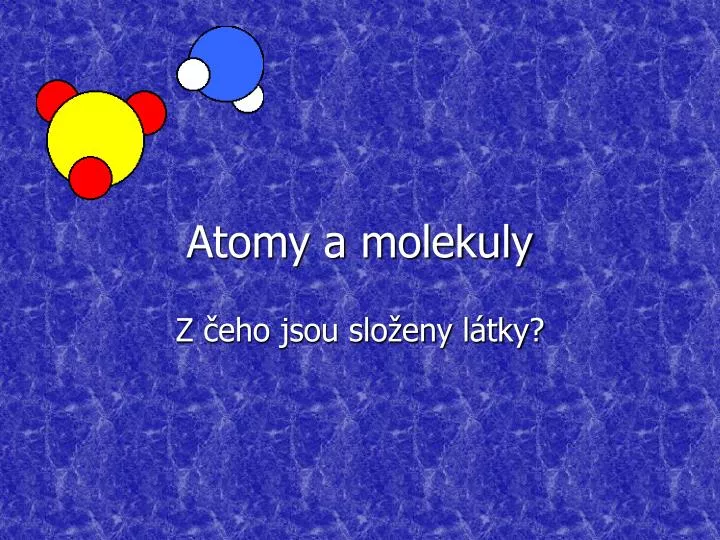 atomy a molekuly