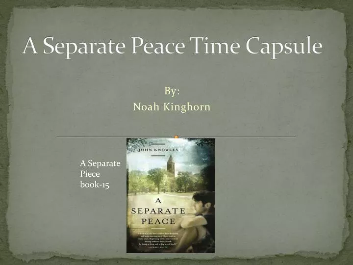 a separate peace time capsule