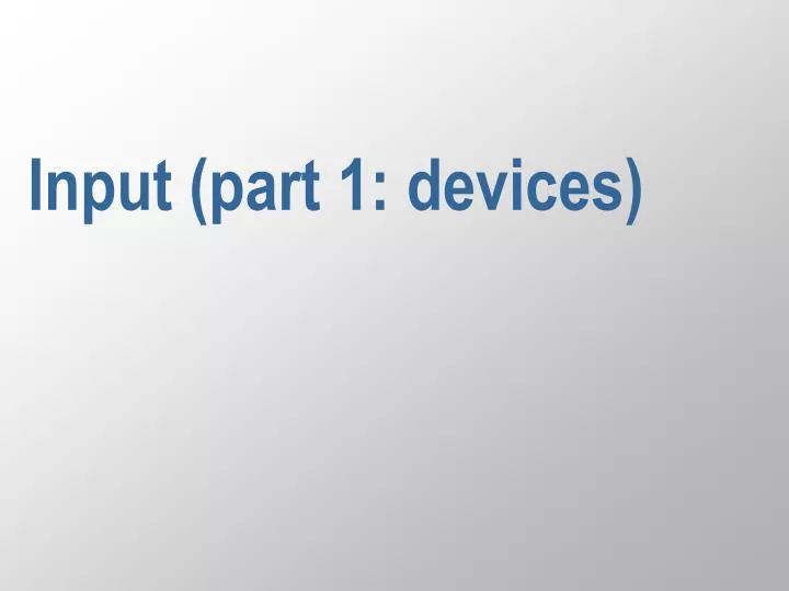 input part 1 devices