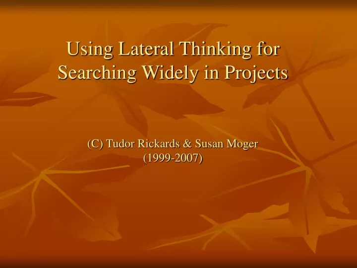 using lateral thinking for searching widely in projects c tudor rickards susan moger 1999 2007