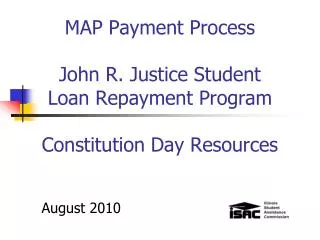 MAP Payment Process John R. Justice Student Loan Repayment Program Constitution Day Resources