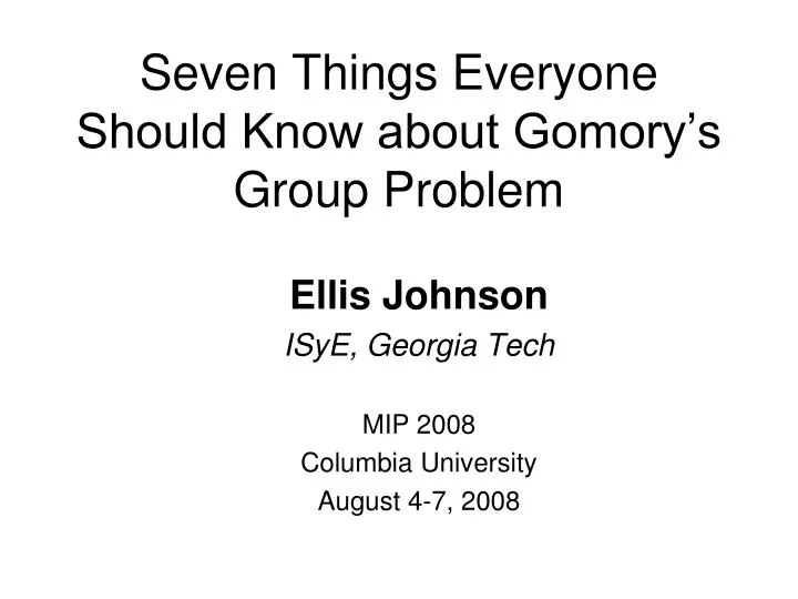 seven things everyone should know about gomory s group problem
