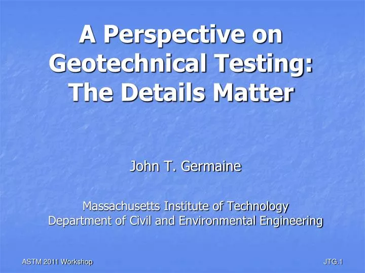 a perspective on geotechnical testing the details matter