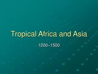 Tropical Africa and Asia