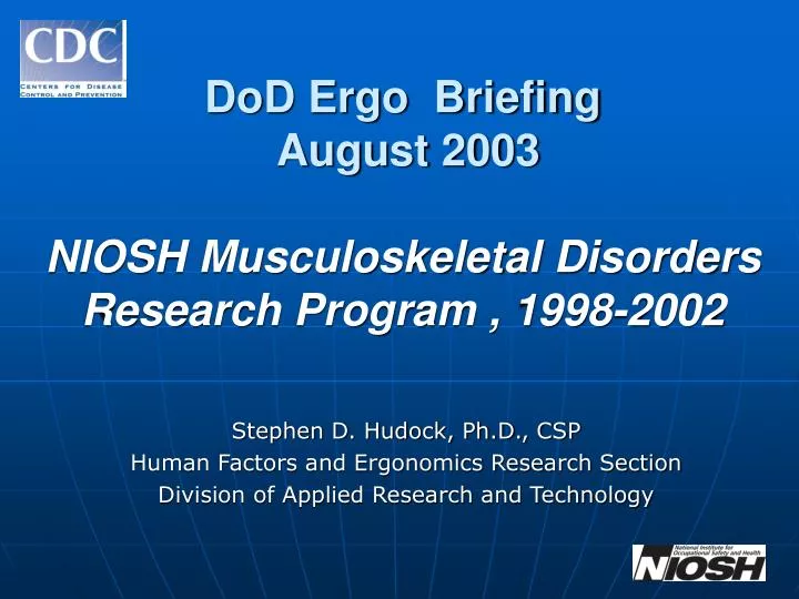 dod ergo briefing august 2003 niosh musculoskeletal disorders research program 1998 2002