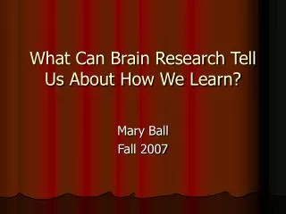 What Can Brain Research Tell Us About How We Learn?