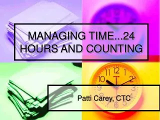 MANAGING TIME...24 HOURS AND COUNTING