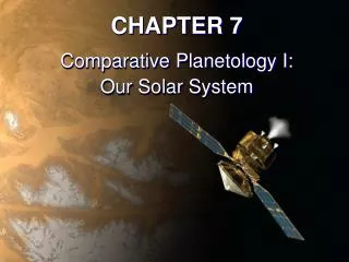 CHAPTER 7 Comparative Planetology I: Our Solar System