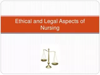 Ethical and Legal Aspects of Nursing