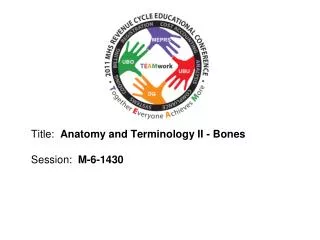Title: Anatomy and Terminology II - Bones Session : M-6-1430