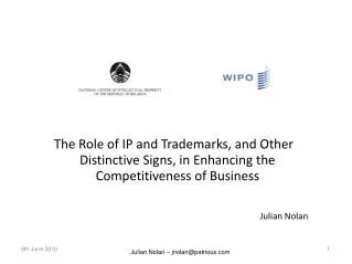 The Role of IP and Trademarks, and Other Distinctive Signs, in Enhancing the Competitiveness of Business Julian Nolan