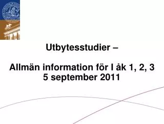 utbytesstudier allm n information f r i k 1 2 3 5 september 2011