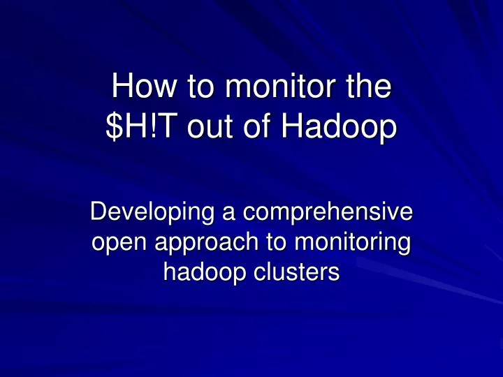 how to monitor the h t out of hadoop