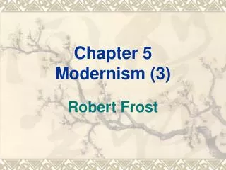 Chapter 5 Modernism (3)
