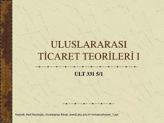 ULUSLARARASI TİCARET TEORİLERİ I