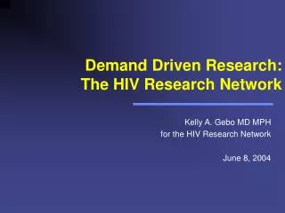 Demand Driven Research: The HIV Research Network