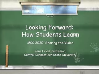 Looking Forward: How Students Learn