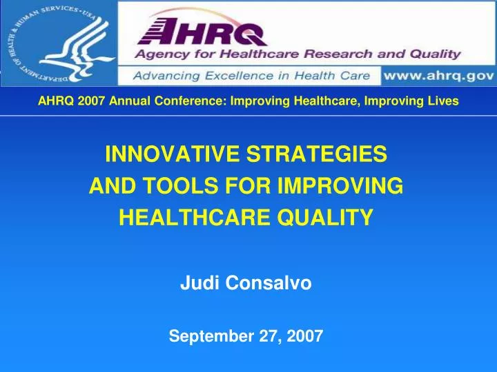 ahrq 2007 annual conference improving healthcare improving lives
