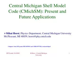 Central Michigan Shell Model Code (CMichSM): Present and Future Applications