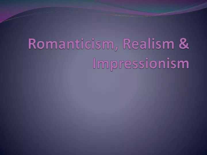 romanticism realism impressionism