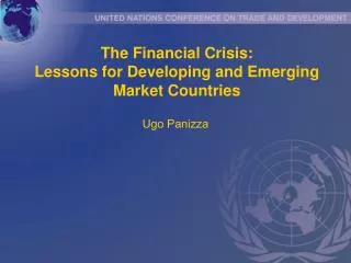 The Financial Crisis: Lessons for Developing and Emerging Market Countries