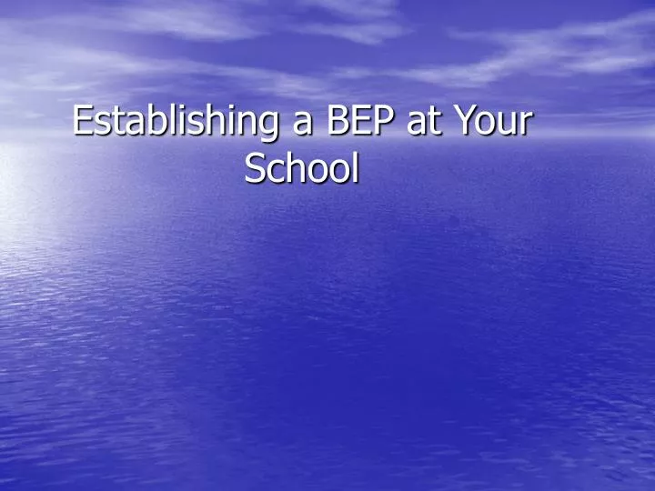 establishing a bep at your school