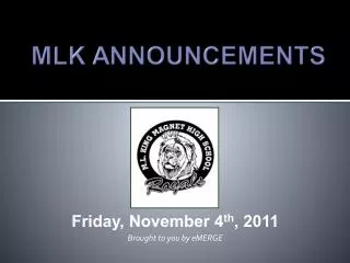 Friday, November 4 th , 2011 Brought to you by eMERGE