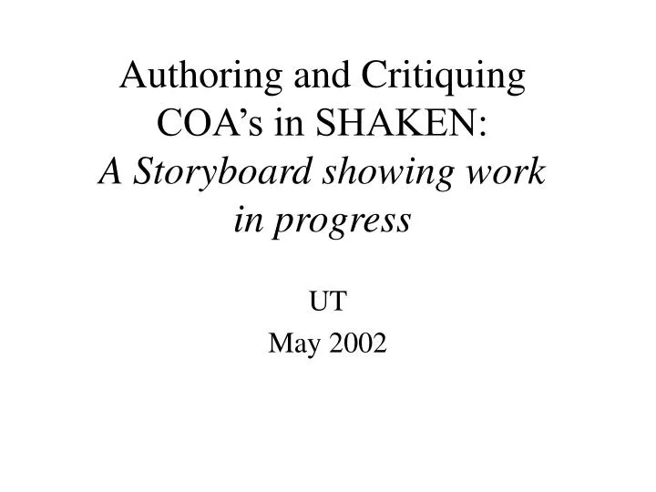 authoring and critiquing coa s in shaken a storyboard showing work in progress