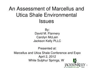 An Assessment of Marcellus and Utica Shale Environmental Issues