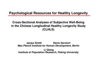 Psychological Resources for Healthy Longevity Cross-Sectional Analyses of Subjective Well-Being in the Chinese Longitud