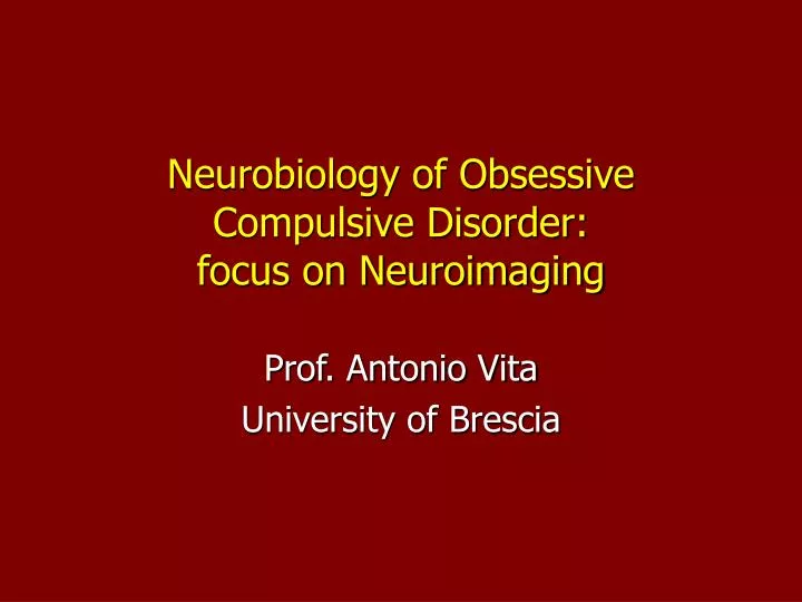 neurobiology of obsessive compulsive disorder focus on neuroimaging