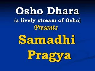 Osho Dhara (a lively stream of Osho)