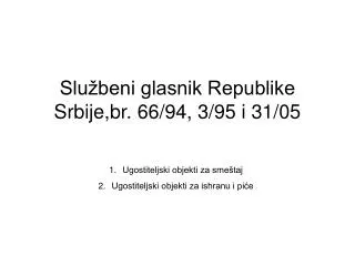 Službeni glasnik Republike Srbije,br. 66/94, 3/95 i 31/05