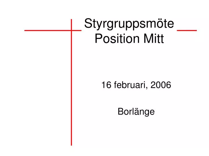 styrgruppsm te position mitt