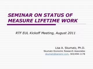 Seminar on status of MEASURE LIFETIME WORK