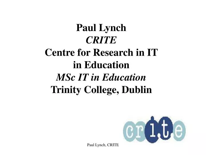 paul lynch crite centre for research in it in education msc it in education trinity college dublin