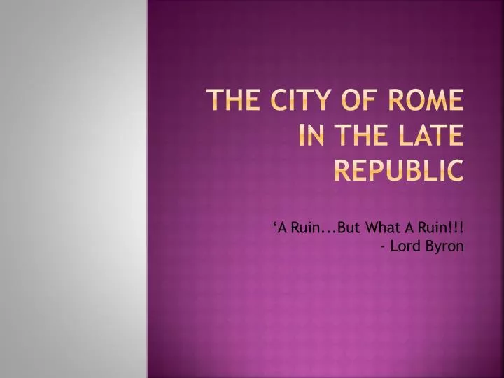the city of rome i n the late republic