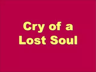Cry of a Lost Soul