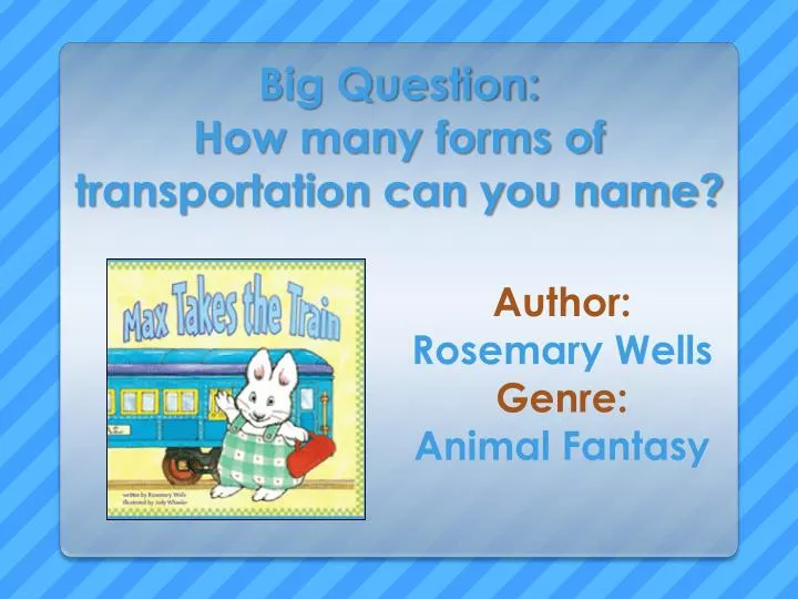 big question how many forms of transportation can you name