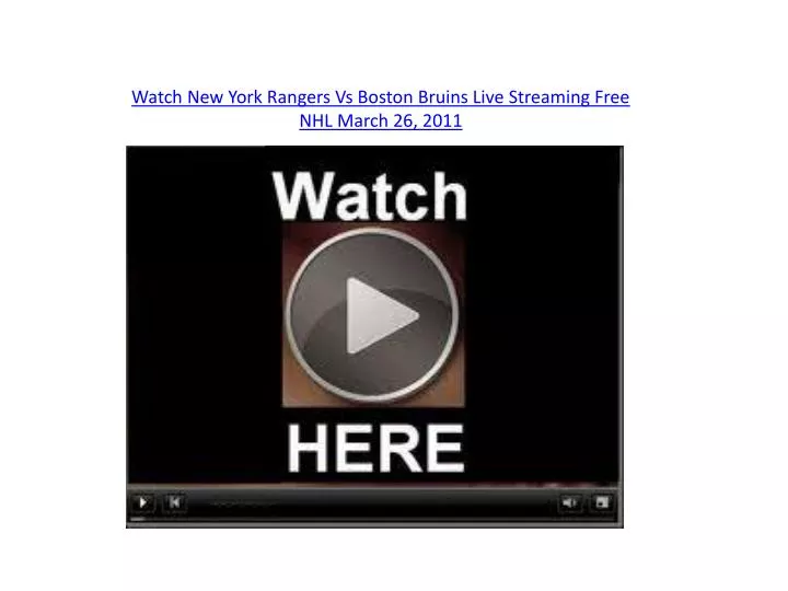 watch new york rangers vs boston bruins live streaming free nhl march 26 2011