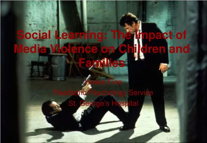 social learning the impact of media violence on children and families