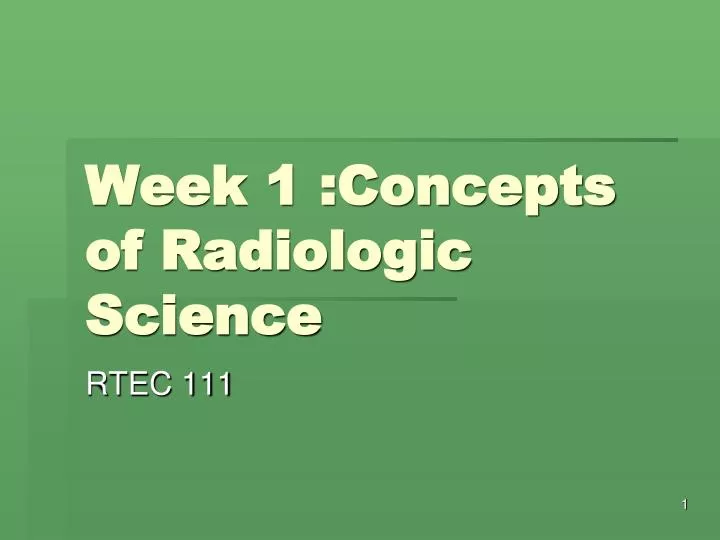 week 1 concepts of radiologic science