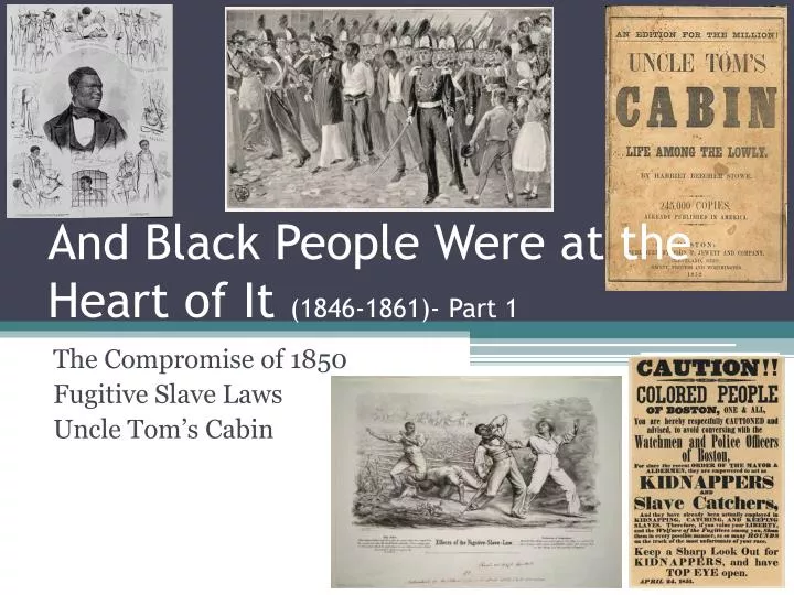 and black people were at the heart of it 1846 1861 part 1
