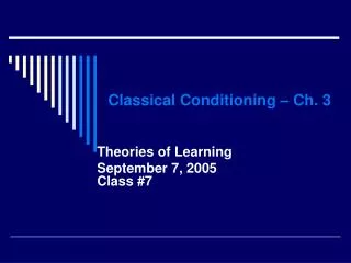 Classical Conditioning – Ch. 3