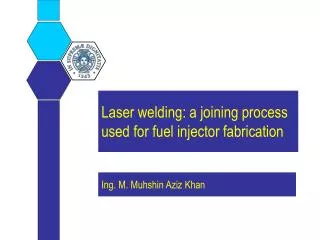 Laser welding: a joining process used for fuel injector fabrication