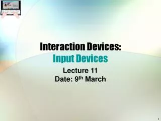 Interaction Devices: Input Devices